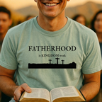 Fatherhood T-Shirt — "Fatherhood is a Kingdom Work" Christian Dad Tee