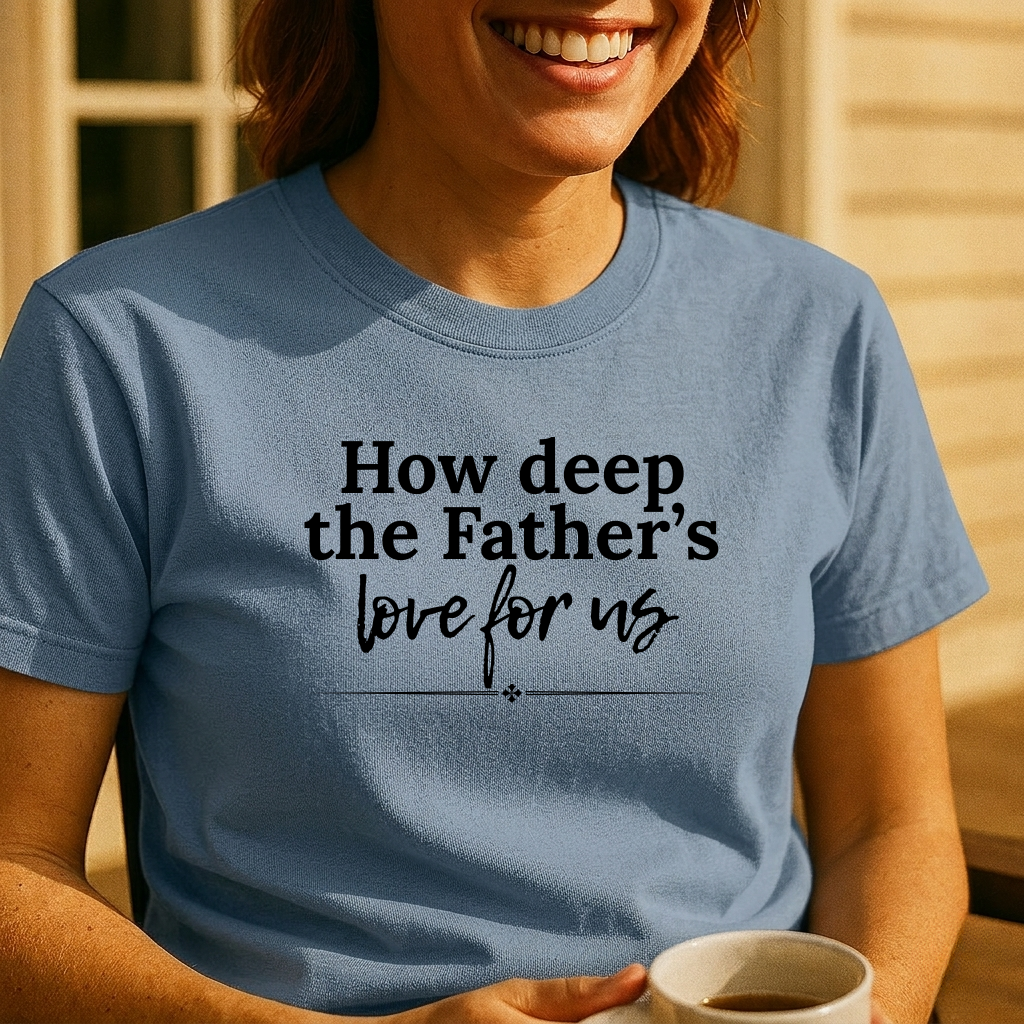 How Deep The Father's Love For Us T-Shirt — Christian Faith Scripture Tee