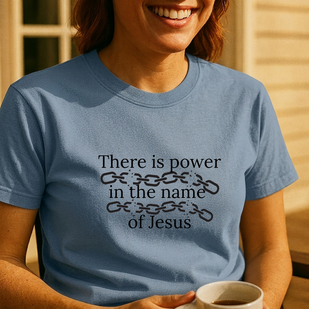 There Is Power in the Name of Jesus T-Shirt — Christian Faith Inspirational Tee