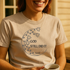 Faith Graphic T-Shirt — "God Still Did It" Floral Crescent Design